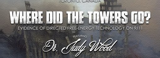 “Where Did the Towers Go?” Judy Wood to speak in Toronto!