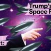 Will Trump’s Space Force lead to a cosmic war?