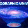 The Holographic Universe Explained