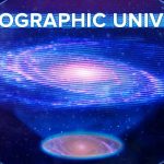 The Holographic Universe Explained